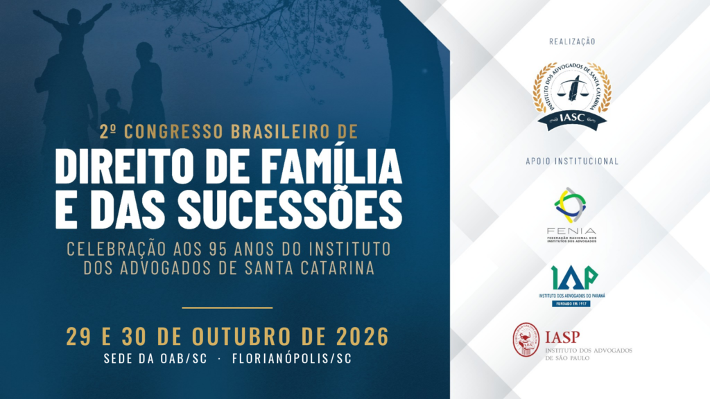 2º Congresso Brasileiro de Direito de Família e das Sucessões reúne grandes nomes do Direito Civil em Florianópolis nos dias 29 e 30 de outubro